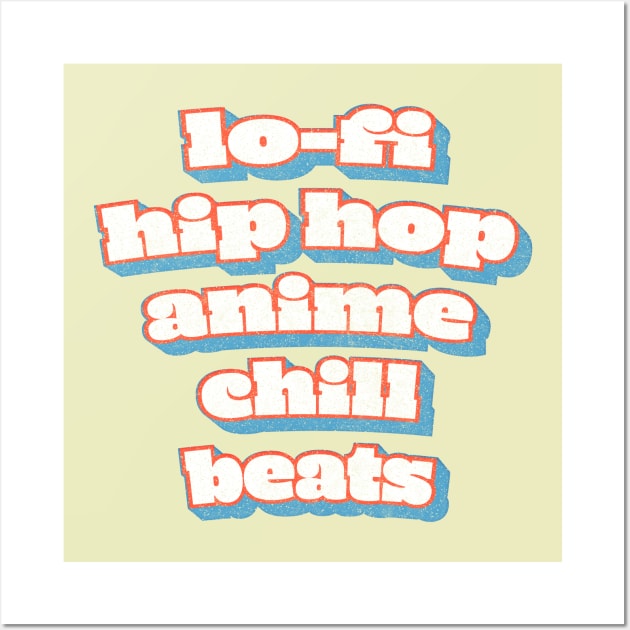 Lo-Fi Hip Hop Anime Chill Beats Wall Art by DankFutura